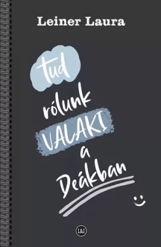 Leiner Laura - Tud rólunk VALAKI a Deákban (e-könyv)