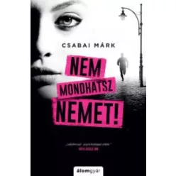 Csabai Márk - Nem mondhatsz nemet (e-könyv)