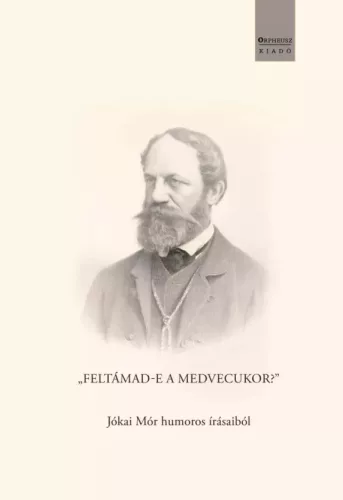 Jókai Mór - Feltámad-e medvecukor (e-könyv)