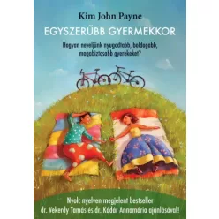 Kim John Payne - Egyszerűbb gyermekkor (e-könyv)