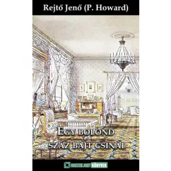Rejtő Jenő - Egy bolond száz bajt csinál (e-könyv)