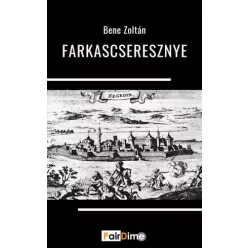 Bene Zoltán - Farkascseresznye (e-könyv)