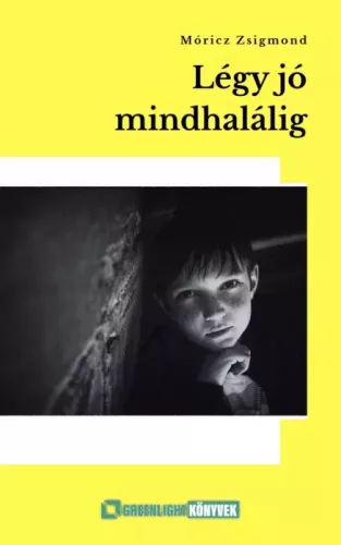 Móricz Zsigmond - Légy jó mindhalálig (e-könyv)