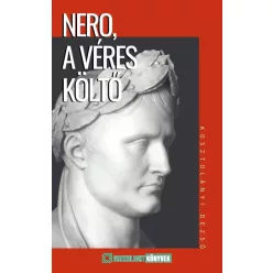 Kosztolányi Dezső - Nero, a véres költő (e-könyv)