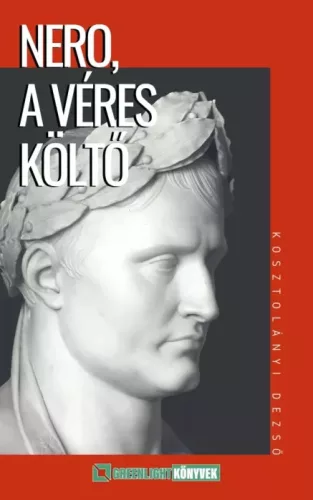 Kosztolányi Dezső - Nero, a véres költő (e-könyv)