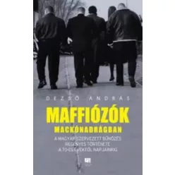 Dezső András - Maffiózók mackónadrágban (e-könyv)