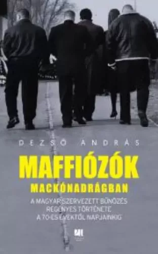 Dezső András - Maffiózók mackónadrágban (e-könyv)