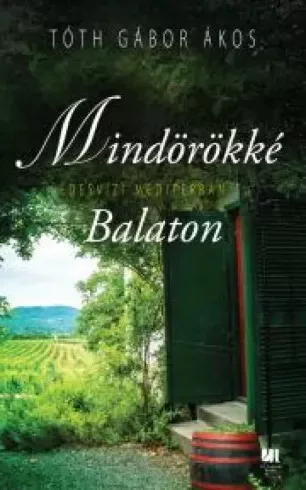 Tóth Gábor Ákos - Mindörökké Balaton (e-könyv)