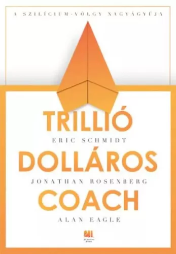 Alan Eagle, Eric Smith, Jonathan Rosenberg - Trillió dolláros coach (e-könyv)