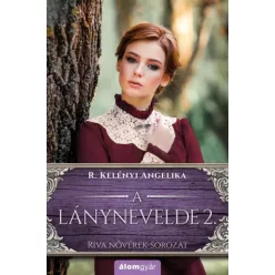 R. Kelényi Angelika - A lánynevelde 2. (e-könyv)