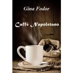 Gina Fodor - Caffé Napoletano (e-könyv)