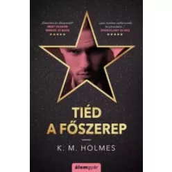 K. M. Holmes - Tiéd a főszerep (e-könyv)