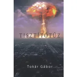 Tokár Gábor - Tisztítótűz (e-könyv)