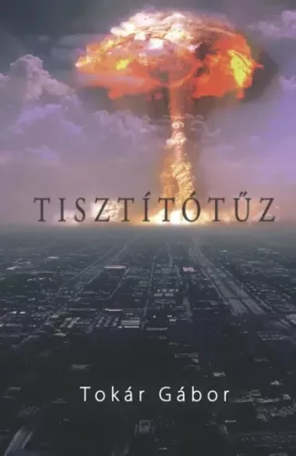 Tokár Gábor - Tisztítótűz (e-könyv)