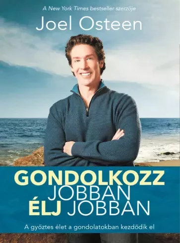 Joel Osteen - Gondolkozz jobban élj jobban (e-könyv)