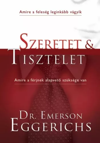 Dr. Emerson Eggerichs - Szeretet és tisztelet (e-könyv)