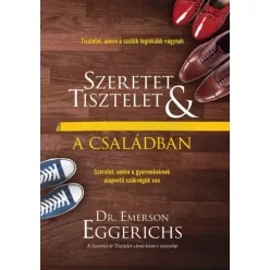   Dr. Emerson Eggerichs - Szeretet és tisztelet a családban (e-könyv)