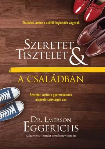 Dr. Emerson Eggerichs - Szeretet és tisztelet a családban (e-könyv)