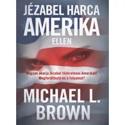   Michael L. Brown - Jézabel ​harca Amerika ellen (e-könyv)