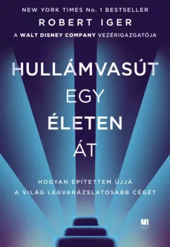 Robert Iger - Hullámvasút egy életen át (e-könyv)