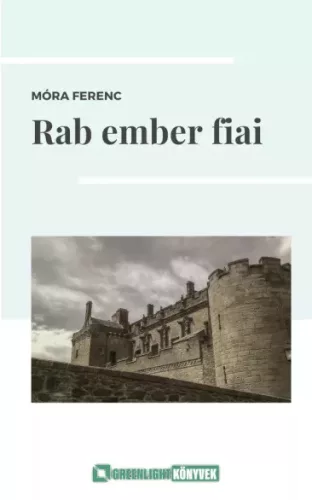 Móra Ferenc - Rab ember fiai (e-könyv)
