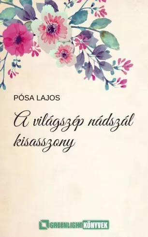 Pósa Lajos - A Világszép Nádszál kisasszony (e-könyv)