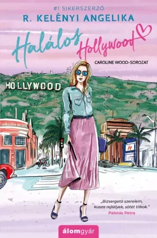 R. Kelényi Angelika - Halálos Hollywood (e-könyv)