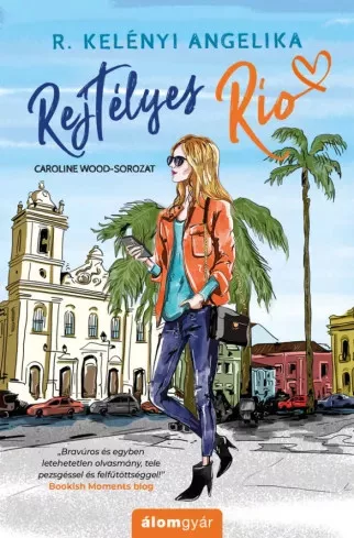 R. Kelényi Angelika - Rejtélyes Rio (e-könyv)