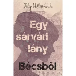   Fülöp Hollósi Erika - Egy sárvári lány Bécsből (e-könyv)