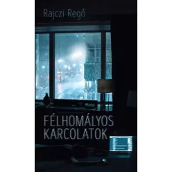 Rajczi Gergő - Félhomályos karcolatok (e-könyv)