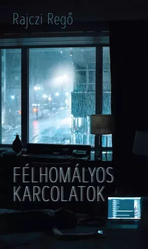 Rajczi Gergő - Félhomályos karcolatok (e-könyv)