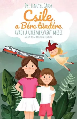 Dr. Lengyel Gábor - Csile, a Bérc tündére (e-könyv)