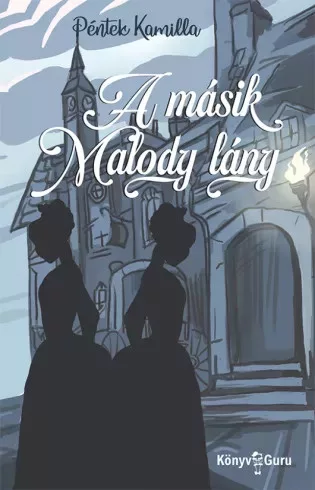 Péntek Kamilla - A másik Malody lány (e-könyv)