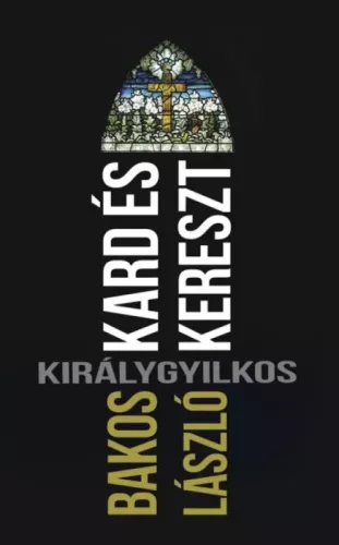 Bakos László - Kard és kereszt (e-könyv)