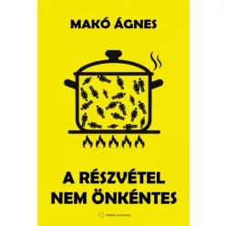 Makó Ágnes - A részvétel nem önkéntes (e-könyv)