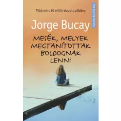   Jorge Bucay - Mesék, melyek megtanítottak boldognak lenni (e-könyv)