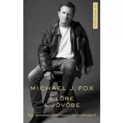 Michael J. Fox - Előre a jövőbe (e-könyv)