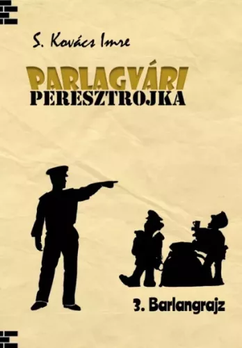S. Kovács Imre - Parlagvári Peresztojka 3. Barlangrajz (e-könyv)