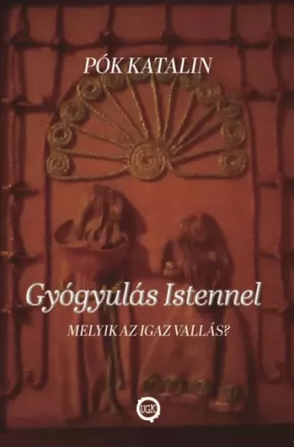 Pók Katalin - Gyógyulás Istennel (e-könyv)