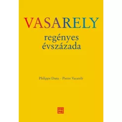   Philippe Dana, Pierre Vasarely - Vasarely ​regényes évszázada (e-könyv)