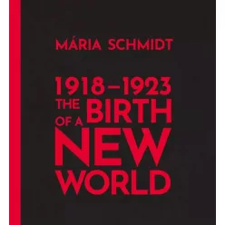   Schmidt Mária - The Birth of a New World 1918-1923 (e-könyv)