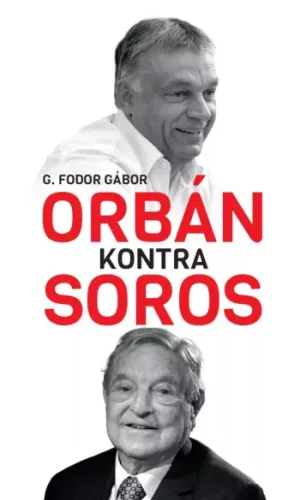 G. Fodor Gábor - Orbán kontra Soros (e-könyv)