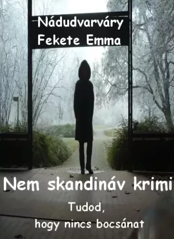Nádudvarváry Fekete Emma - Nem skandináv krimi (e-könyv)