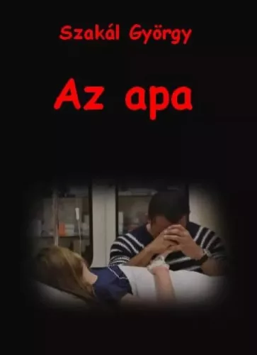 Szakál György - Az apa (e-könyv)