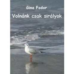 Gina Fodor - Volnánk csak sirályok (e-könyv)