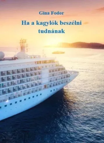 Gina Fodor - Ha a kagylók beszélni tudnának (e-könyv)