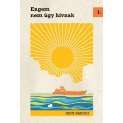 Gion Nándor - Engem nem úgy hívnak (e-könyv)