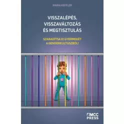  Maria Keffler - Visszalépés, visszaváltozás és megtisztulás (e-könyv)