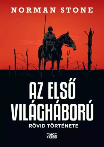 Norman Stone - Az ​első világháború rövid története (e-könyv)