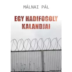 Málnai Pál - Egy hadifogoly kalandjai (e-könyv)